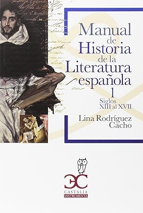 Manual de Historia de la Literatura española 1: Siglos XIII al XVII (Castalia Universidad. C/U.) Libros,Literatura y ficción,Historia, teoría literaria y crítica
