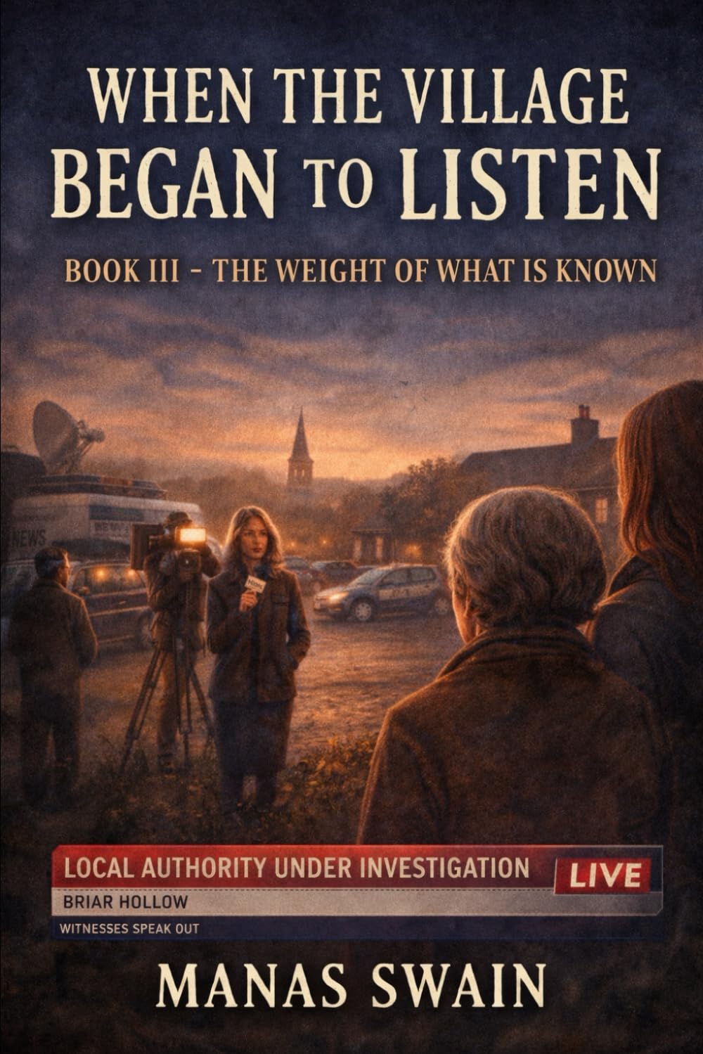 The Weight of What Is Known (WHEN THE VILLAGE BEGAN TO LISTEN)
