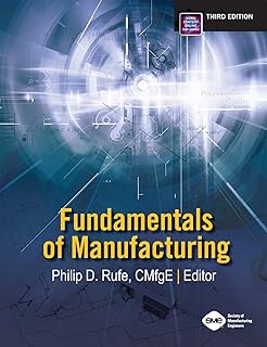 Fundamentals of Manufacturing 3rd Edition