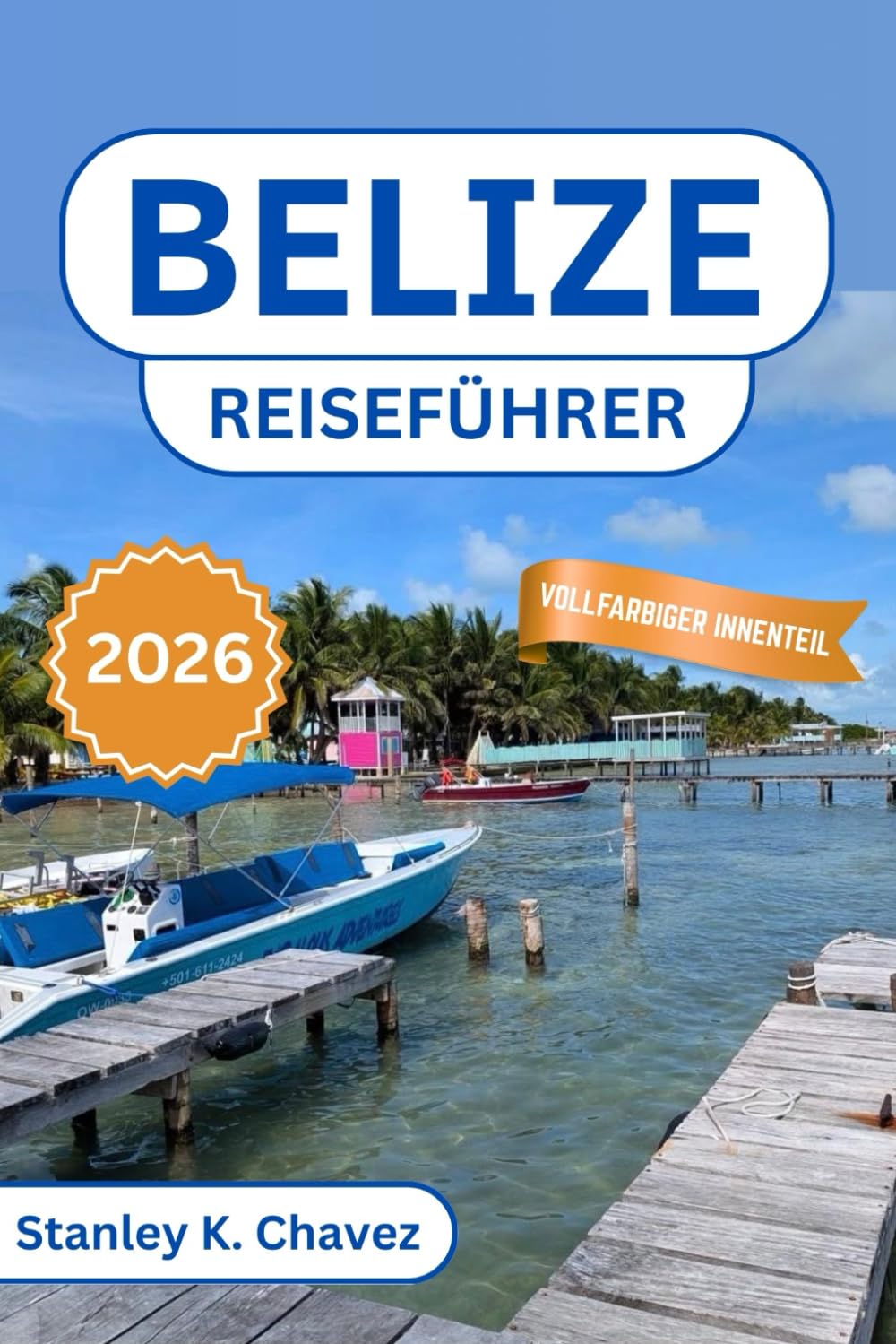 Belize Reiseführer 2026: Antike Maya-Ruinen, karibische Riffe, Dschungelabenteuer, Inselurlaube, lokale Kultur, Begegnungen mit Wildtieren und praktische Tipps für jeden Reisenden