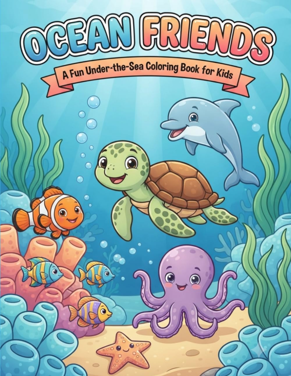 Ocean Friends: A Fun Under-the-Sea Coloring Book for Kids Ages 4–8 with 24 Cute Ocean Animals to Color (Coloring Friends)