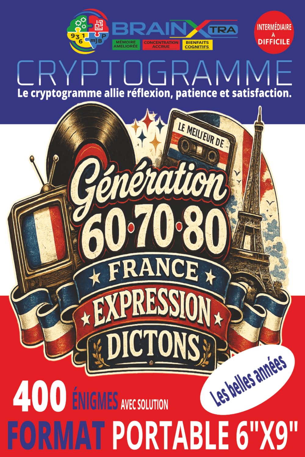 Les Plus Belles Expressions Françaises d'Autrefois en Cryptogrammes | Boomer France: 400 énigmes intermédiaires à difficiles | 150 expressions ... expressions oubliées, Format Portable 6 X 9