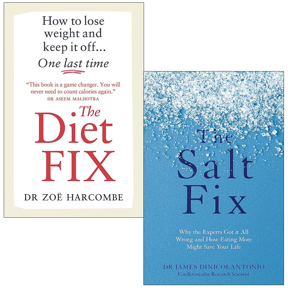 The Diet Fix How to lose weight and keep it off one last time By Zoe Harcombe & The Salt Fix By Dr James DiNicolantonio 2 Books Collection Set