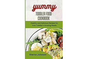 YUMMY TODDLER FOOD COOKBOOK: 50 Simply Delicious Recipes for Baby and Toddler