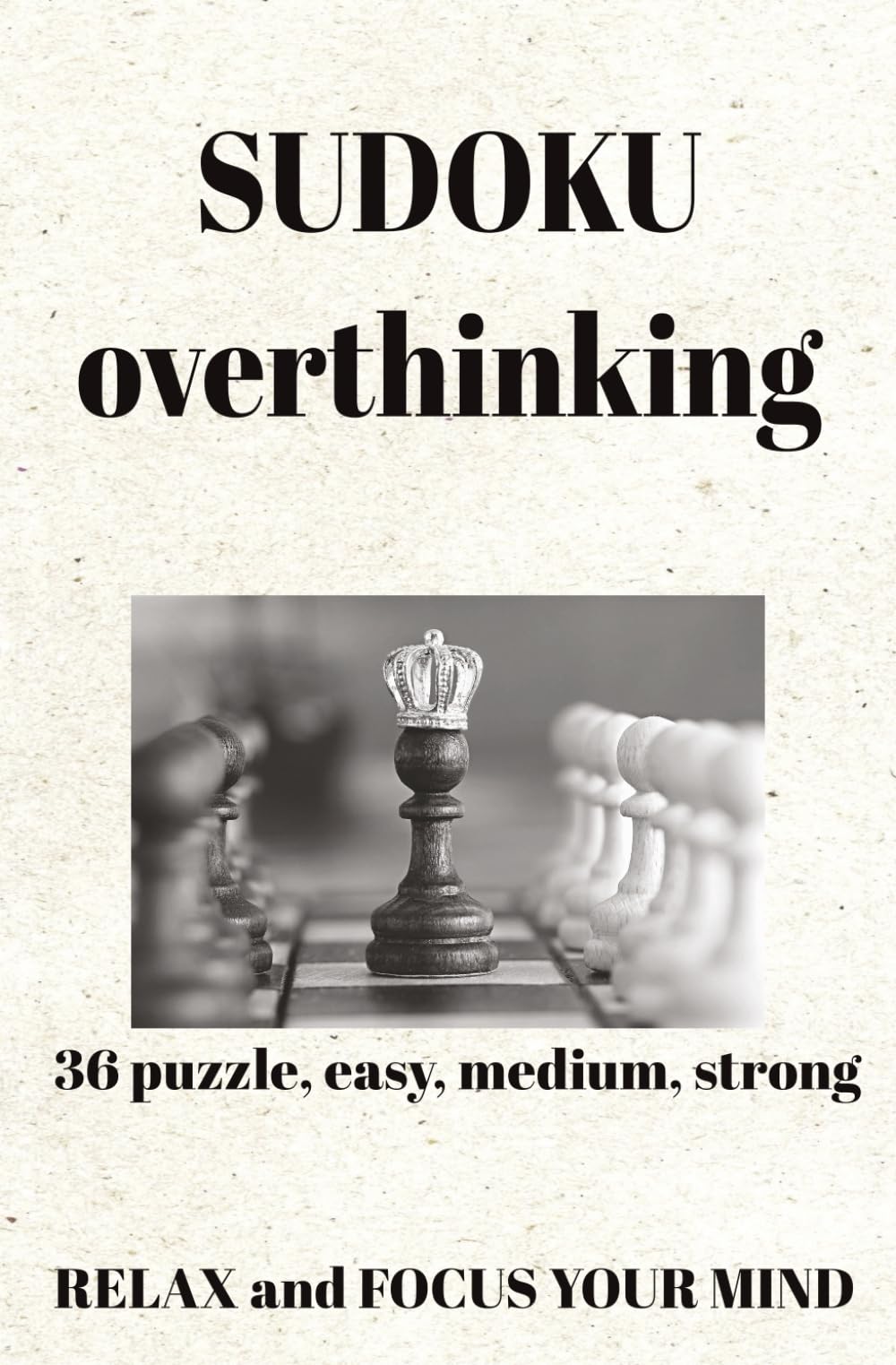sudoku overthinking: sudoku puzzles for over thinker; help, calm, focus and relax the mind; 5.25x8 inches, 57 pages, 30+ puzzles, solutions included