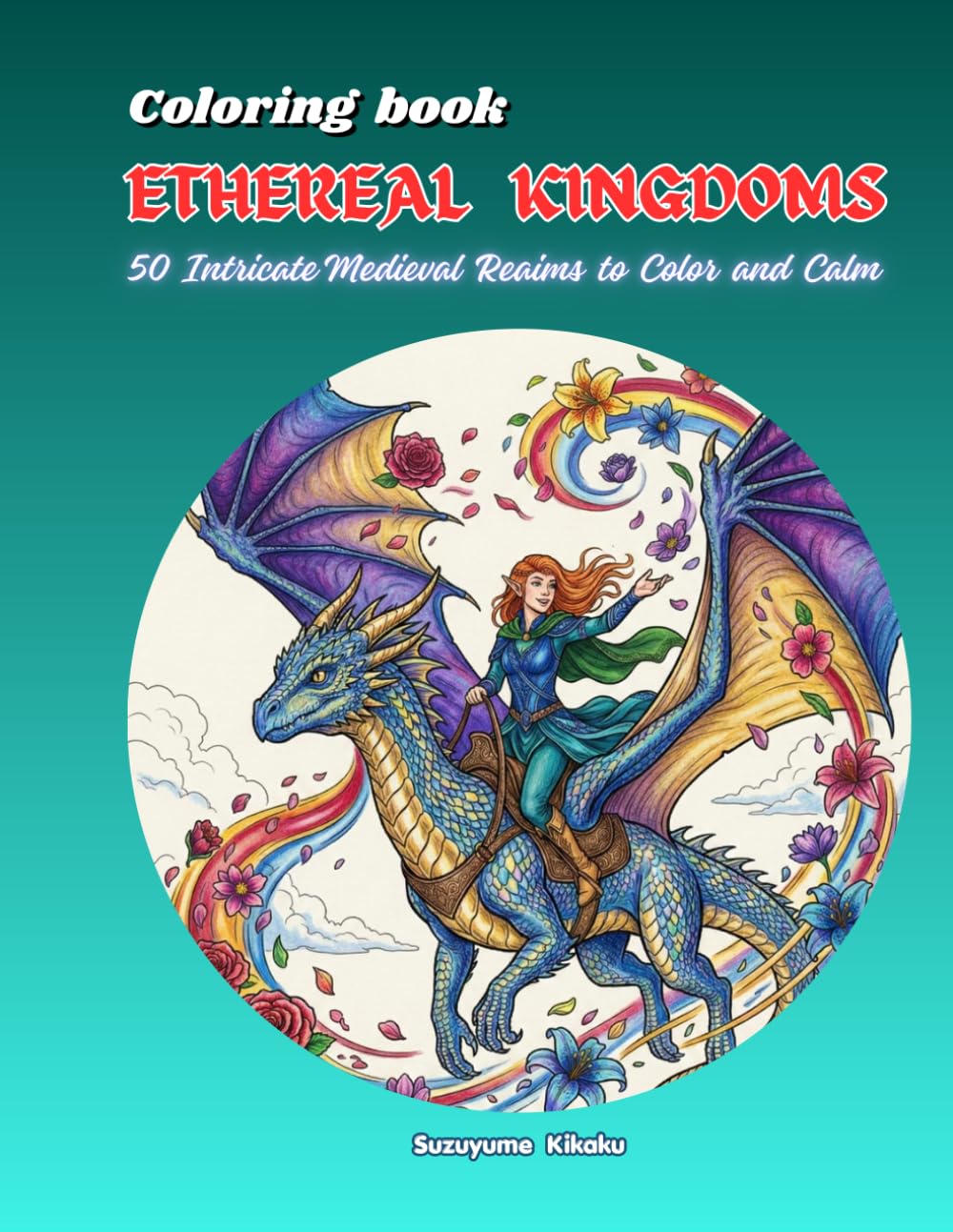 ETHEREAL　KINGDOMS: 50 Intricate Medieval Realms to Color and Calm