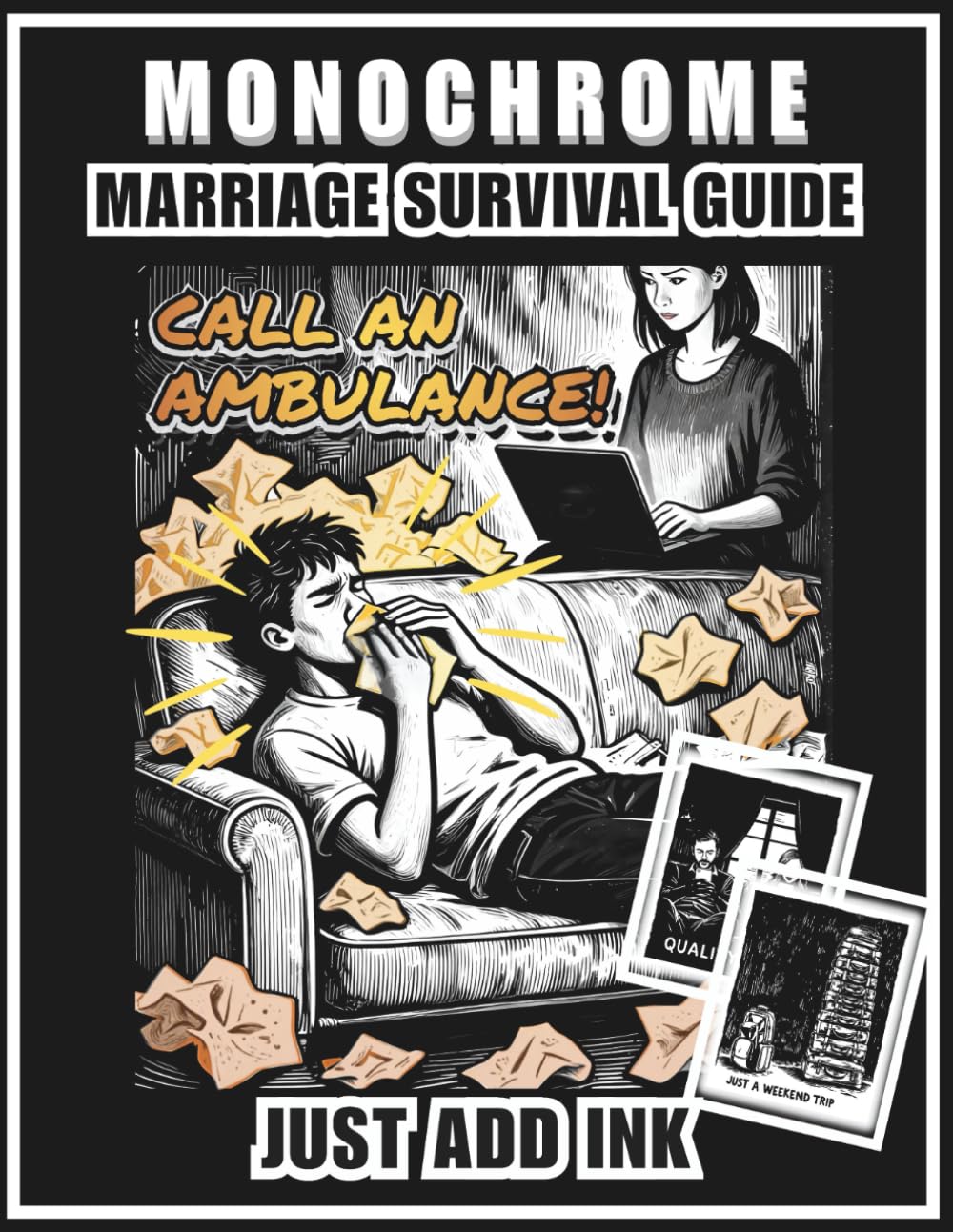 Monochrome Marriage Survival Guide: A Snarky Monochrome Coloring Book for Adults | Funny Marriage Life Humor & Relationship Gag Gift for Couples (Just Add Ink) (The Cheaper Than Therapy Collection)