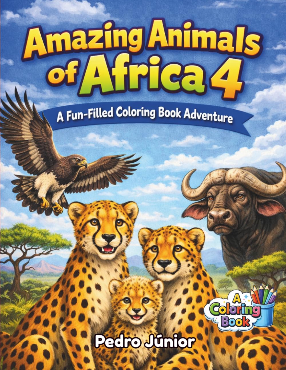 AMAZING ANIMALS OF AFRICA 4: A FuN-Filled Coloring Book Adventure