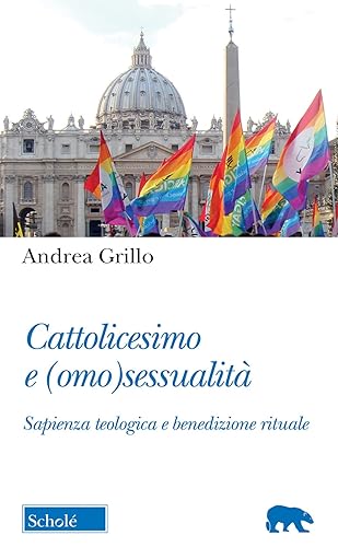 Cattolicesimo e (omo)sessualità. Sapienza teologica e benedizione rituale (Orso blu)