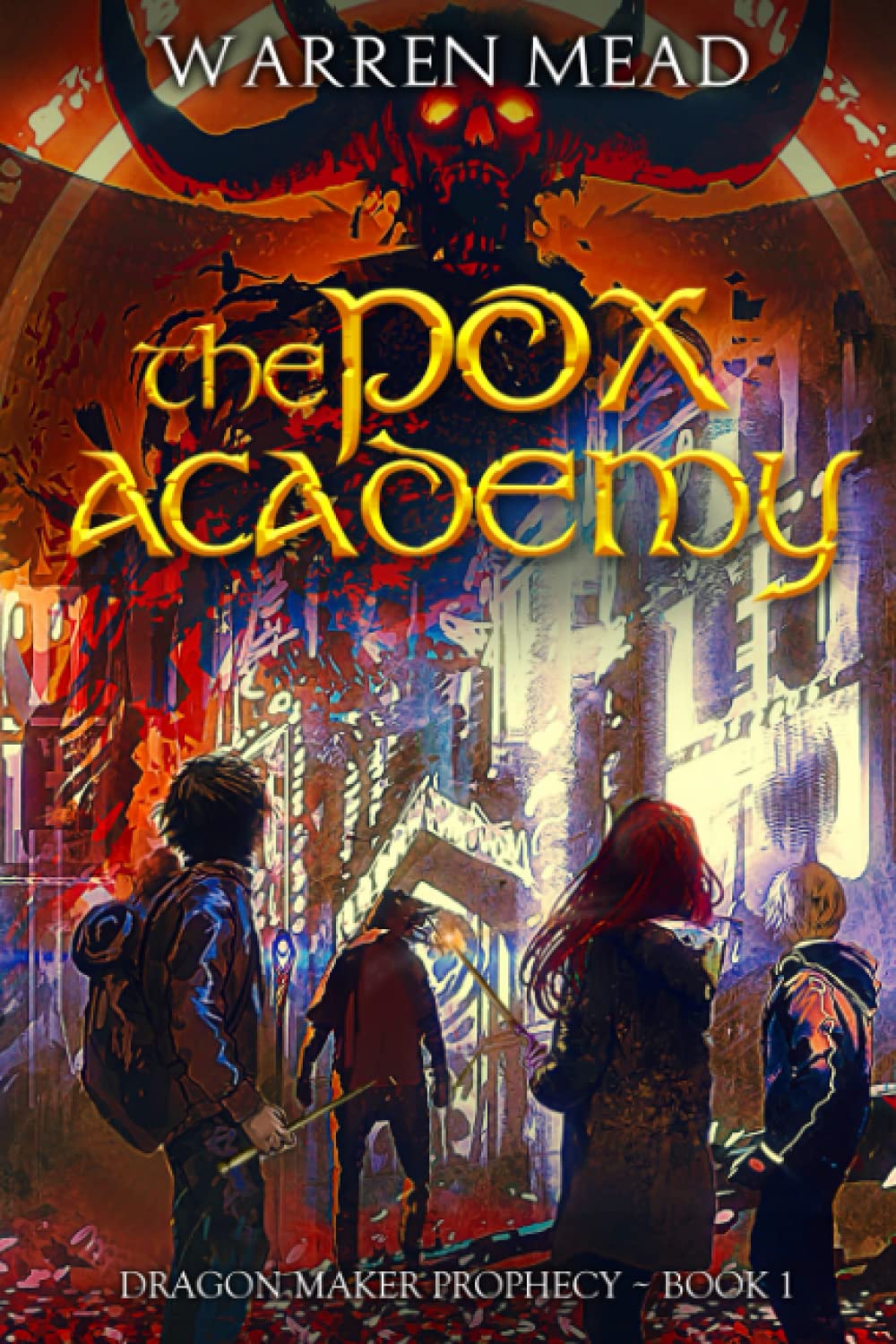 The Pox Academy: 1 (Dragon Maker Prophecy)