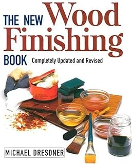 The New Wood Finishing Book: Completely Updated and Revised