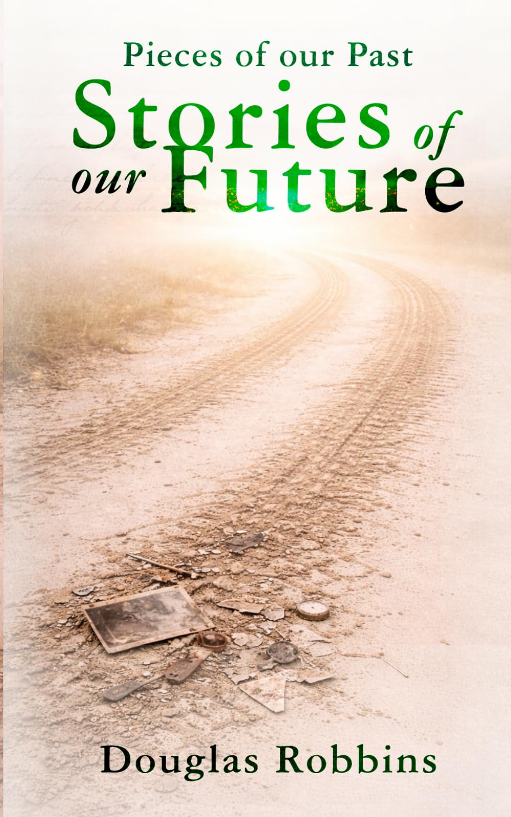 Pieces of Our Past: Stories of Our Future