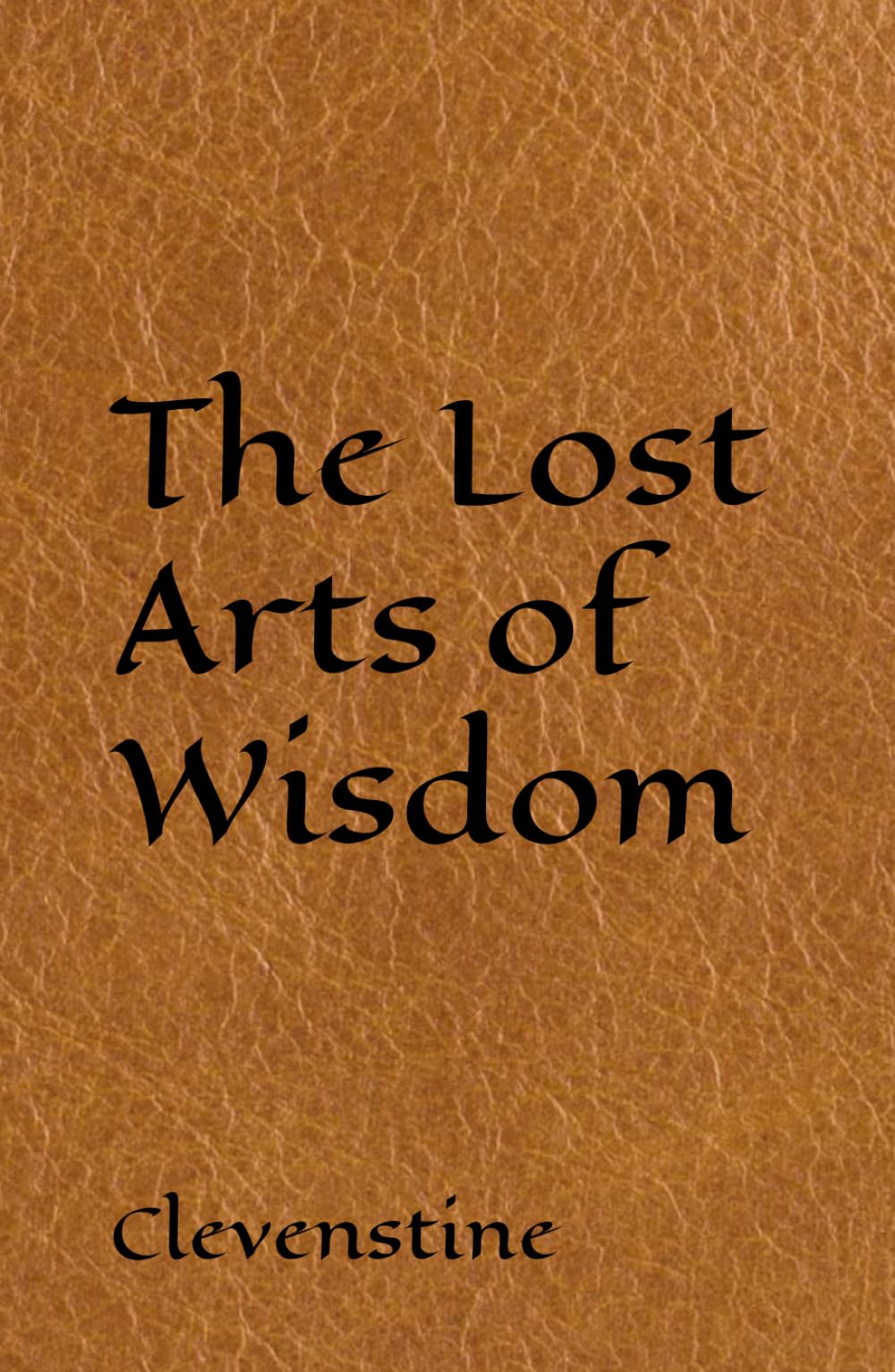 The Lost Arts of Wisdom