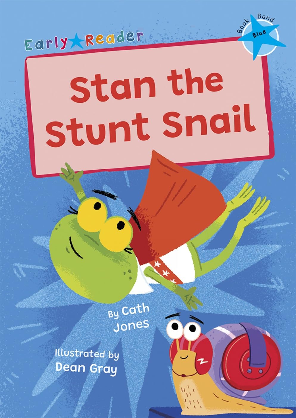 Stan the Stunt Snail: (Blue Early Reader) (Maverick Early Readers)