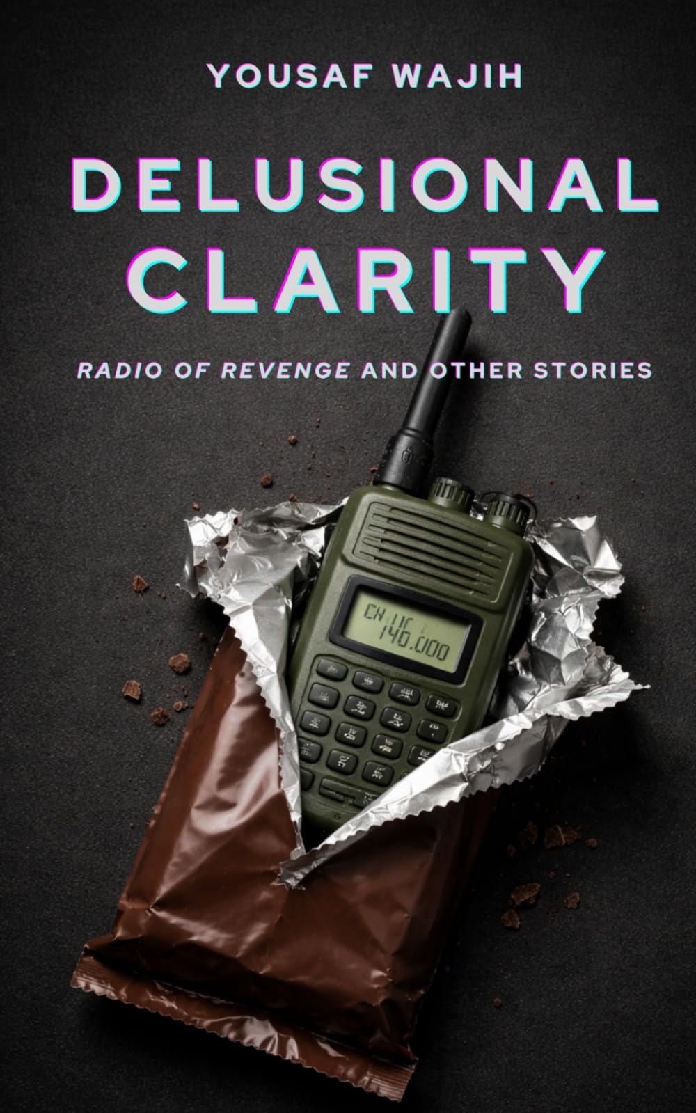 Delusional Clarity: Radio of Revenge and Other Stories
