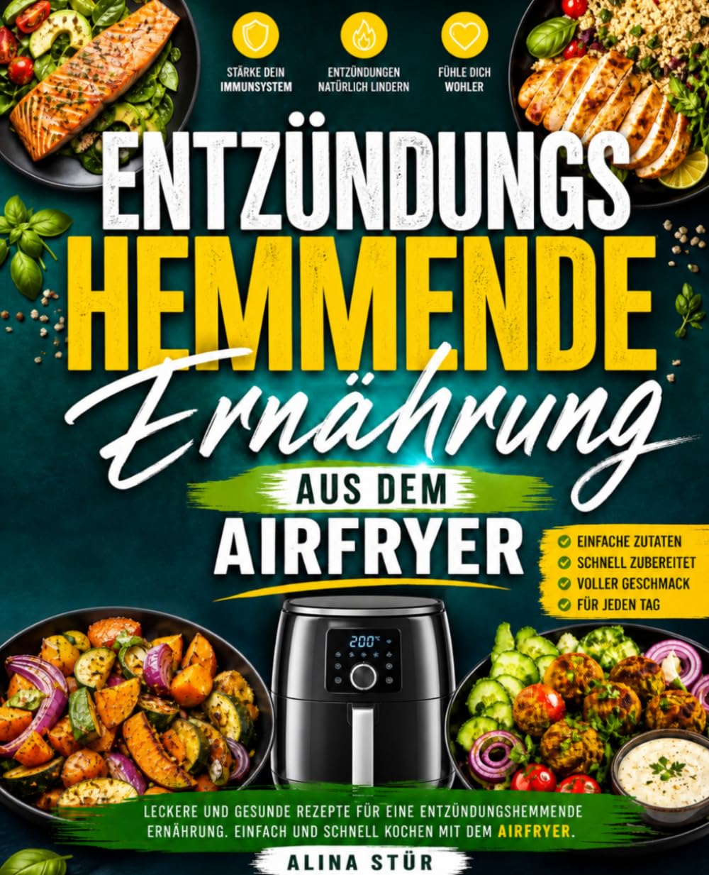 Entzündungshemmende Ernährung aus dem Airfryer: Leckere und gesunde Rezepte für eine entzündungshemmende Ernährung. Einfach und schnell kochen mit dem Airfryer.