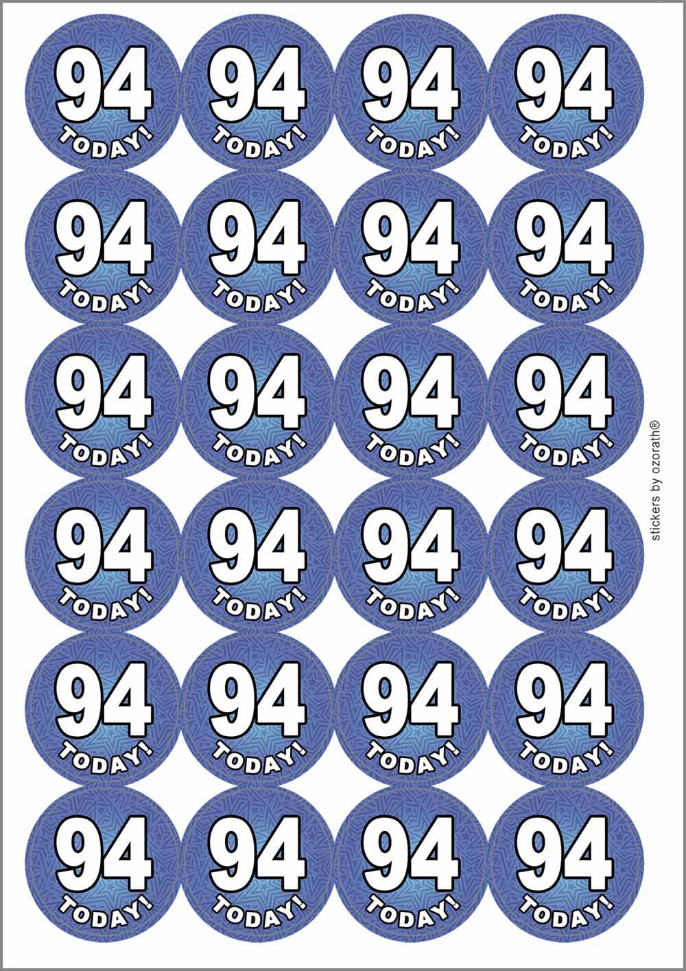 94 Ninety Four Today Ninety Fourth 94th Birthday Circular Matt Paper Stickers A4 Sheet of 24 (Each Sticker is 45mm Diameter)