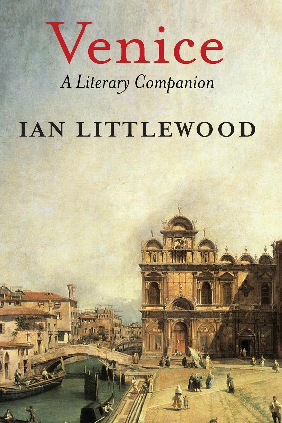 Venice: A Literary Companion, Littlewood, Ian, Very Good
