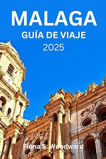 MALAGA GUÍA DE VIAJE 2025 (Spanish Edition)