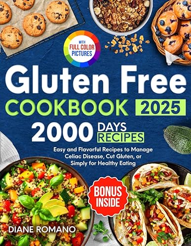 Gluten Free Cookbook: 2000 Days of Easy and Flavorful Recipes