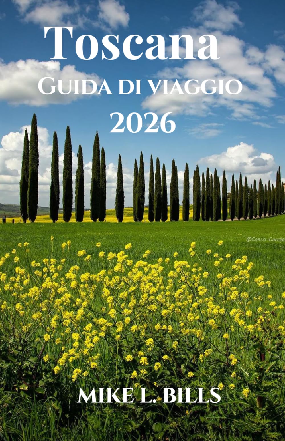 Toscana Guida di viaggio 2026: Passeggia tra vigneti, strade storiche e natura incontaminata.