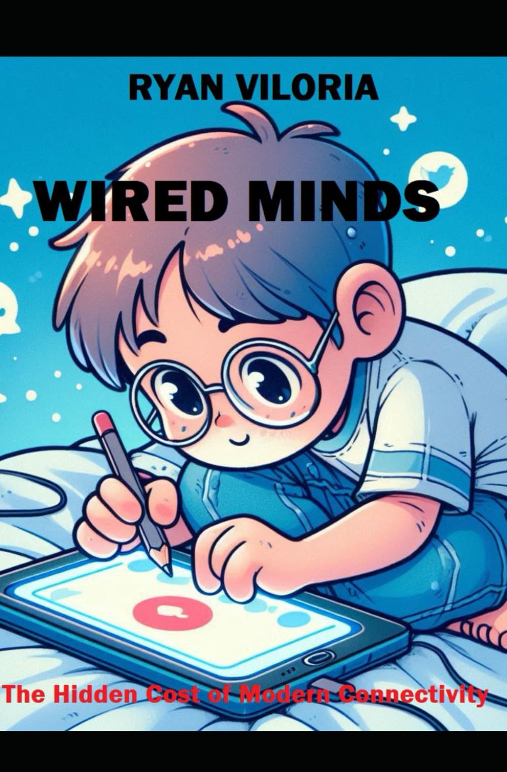 WIRED MINDS: The Hidden Cost of Modern Connectivity