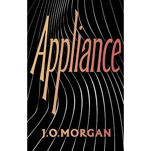 Appliance: Shortlisted for the Orwell Prize for Political Fiction 2022