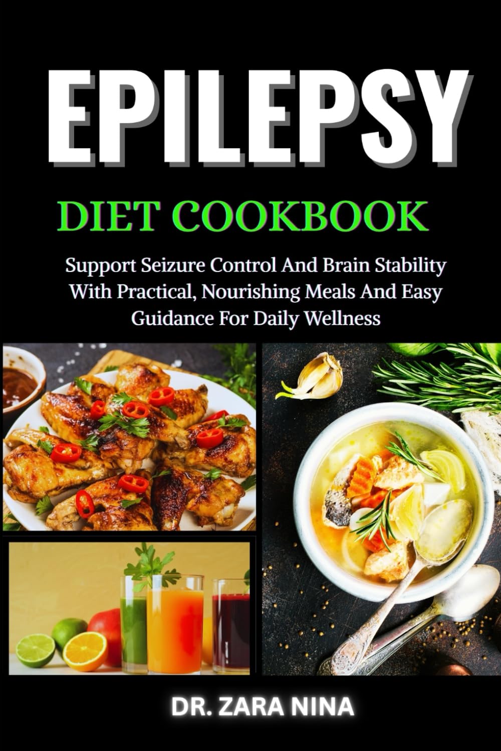 Epilepsy Diet Cookbook: Support Seizure Control And Brain Stability With Practical, Nourishing Meals And Easy Guidance For Daily Wellness