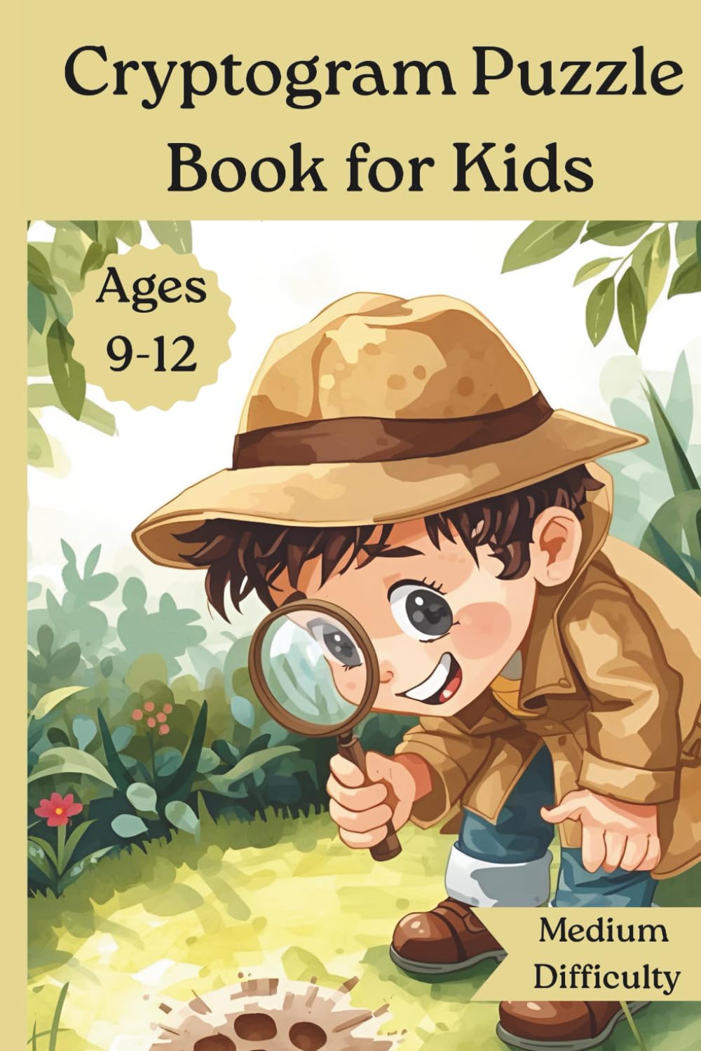 Cryptogram Puzzle Book for Kids: Crack the Code! Brain-Teasing Cryptograms for Ages 9–12