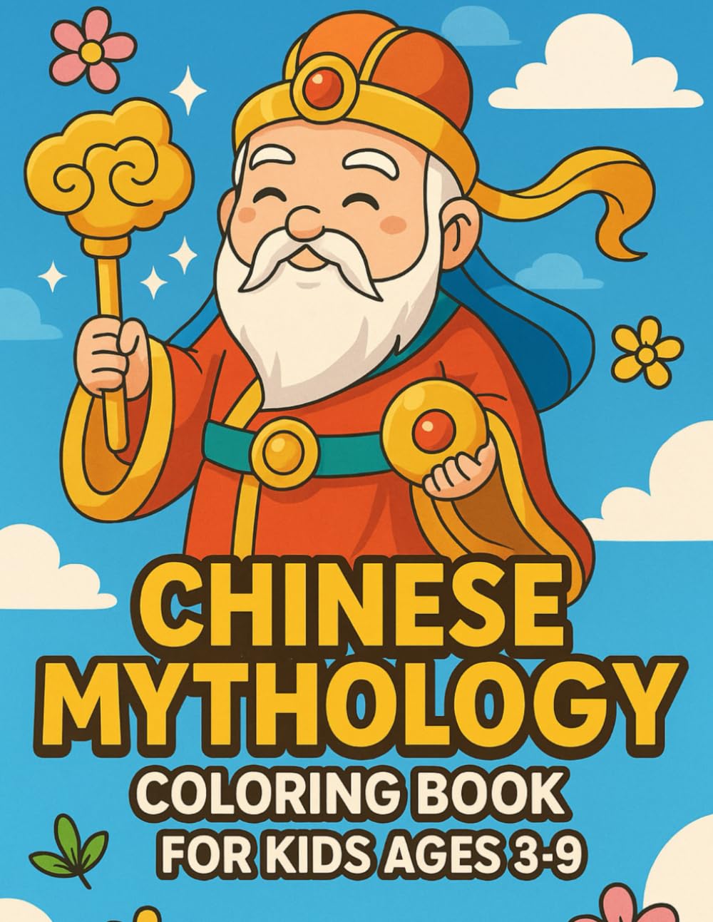 CHINESE MYTHOLOGY COLORING BOOK: FOR KIDS AGES 3-9 (MANGA GODS & LEGENDS SERIES)