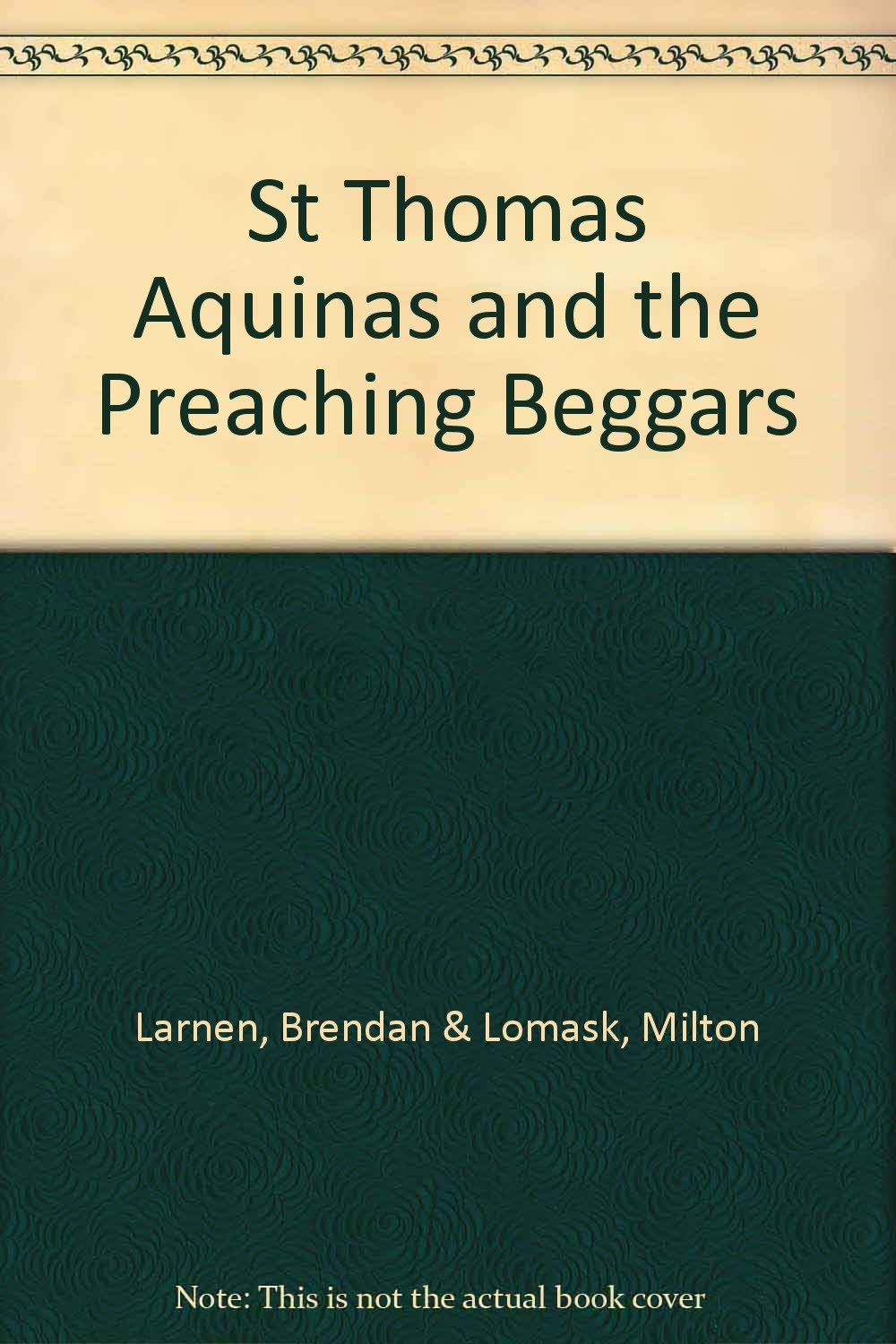 St. Thomas Aquinas And The Preaching Beggars .