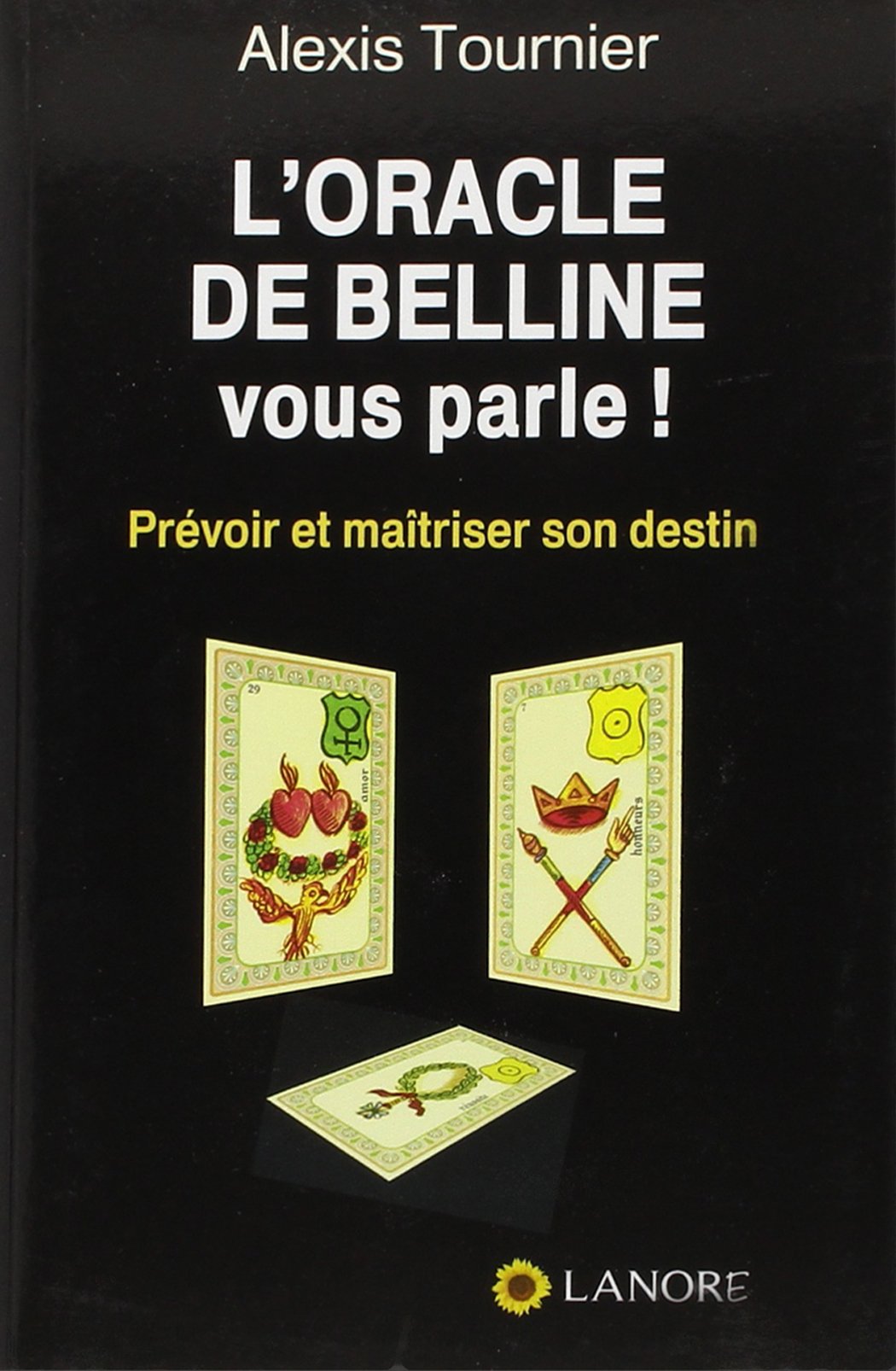 Oracle De Belline Tirage En Croix Gratuit Amazon.fr - L'oracle de Belline vous parle ! - Tournier, Alexis - Livres