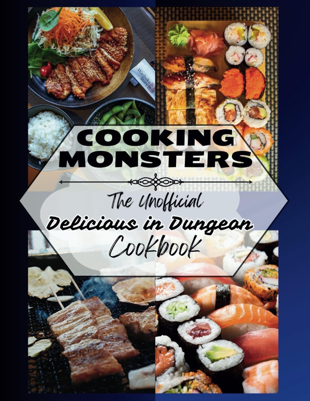 Cooking Monsters: The Unofficial "Delicious in Dungeon" Cookbook