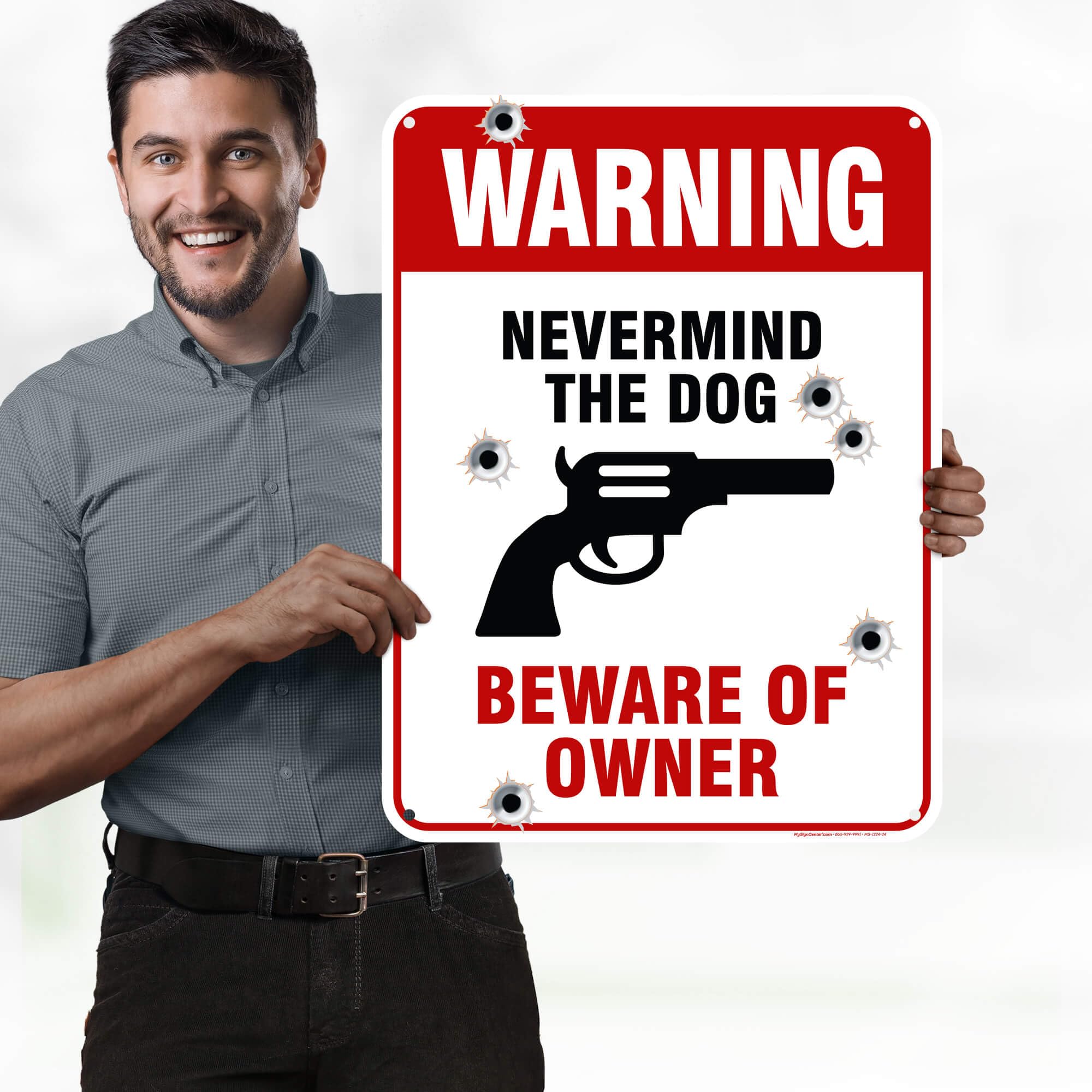 Never Mind The Dog Beware Of Owner Sign, 18x24 Inches, 55 mil thick HDPE (high density polyethylene), Made in USA by My Sign Center