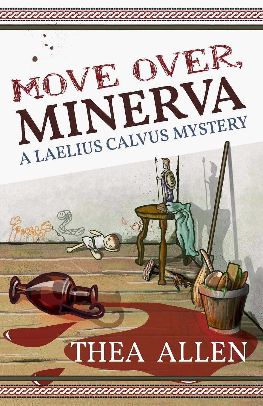 Move Over, Minerva: A Laelius Calvus Mystery: 1 (The Laelius Calvus Mysteries)