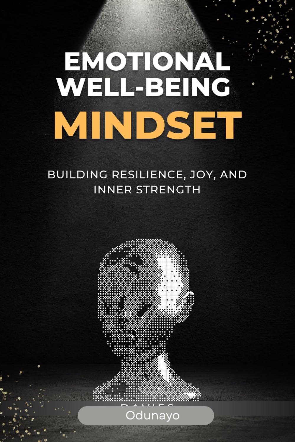 Emotional Well-Being & Mindset: A Practical Guide to Resilience, Mindfulness, and Inner Balance
