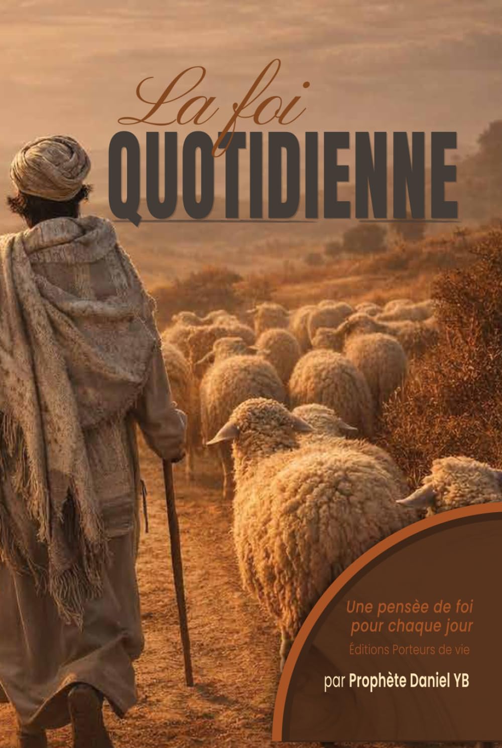 La Foi QUOTIDIENNE: 365 PAROLES DE FOI