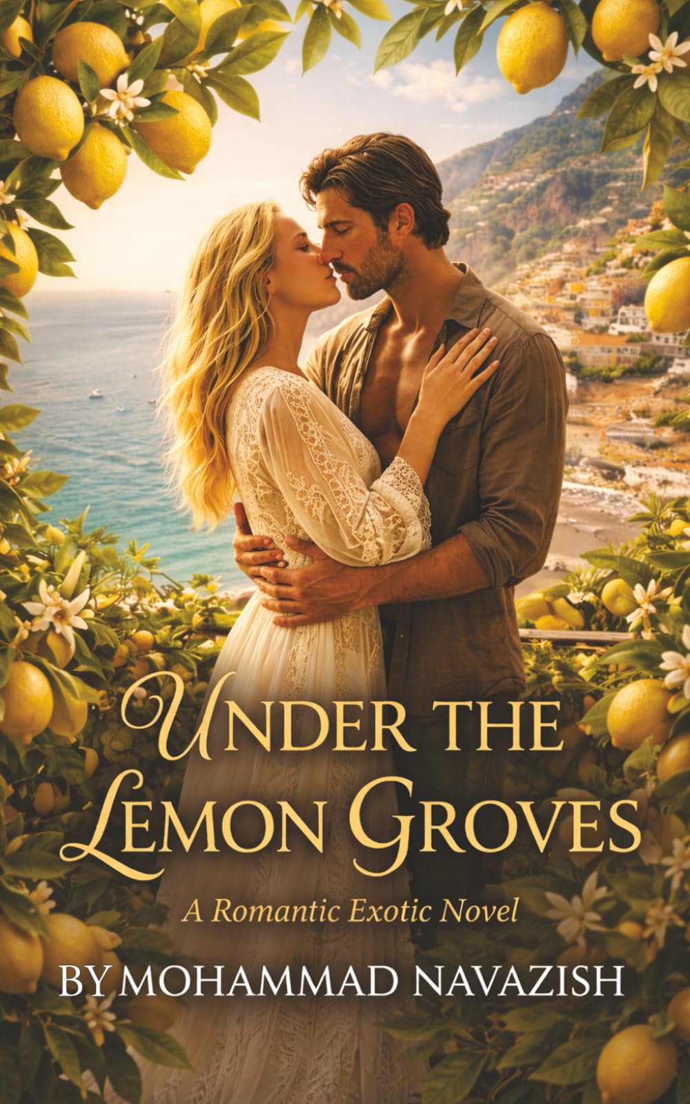 Under the Lemon Groves: A Romantic Exotic Novel