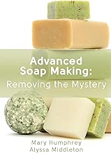 Advanced Soap Making: Removing the Mystery