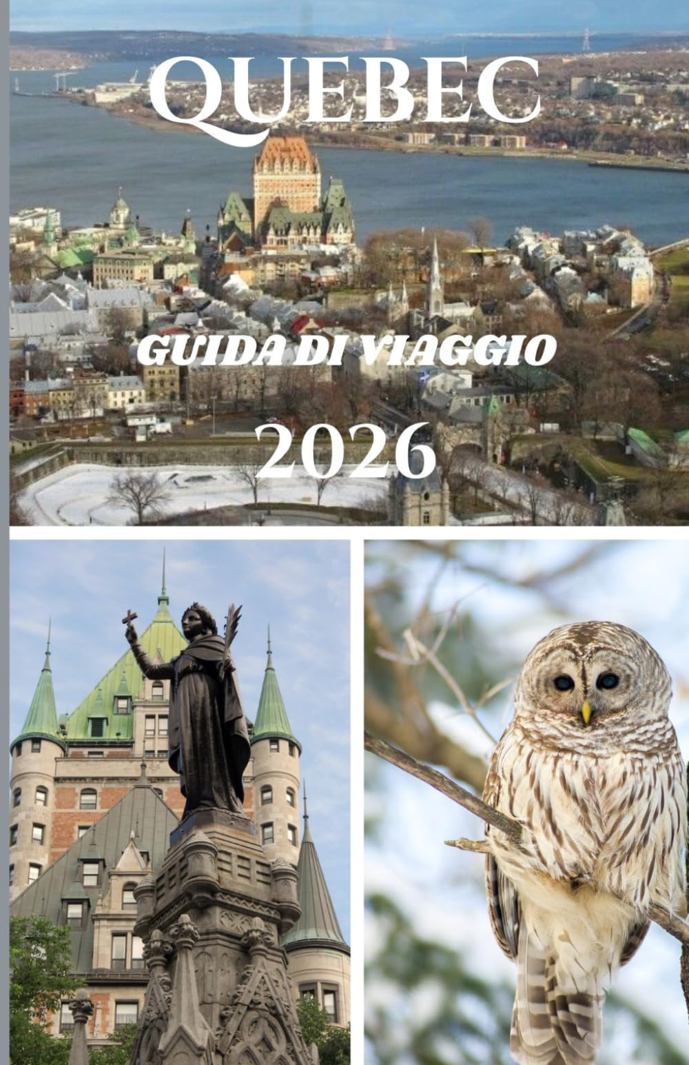 QUEBEC GUIDA DI VIAGGIO 2026