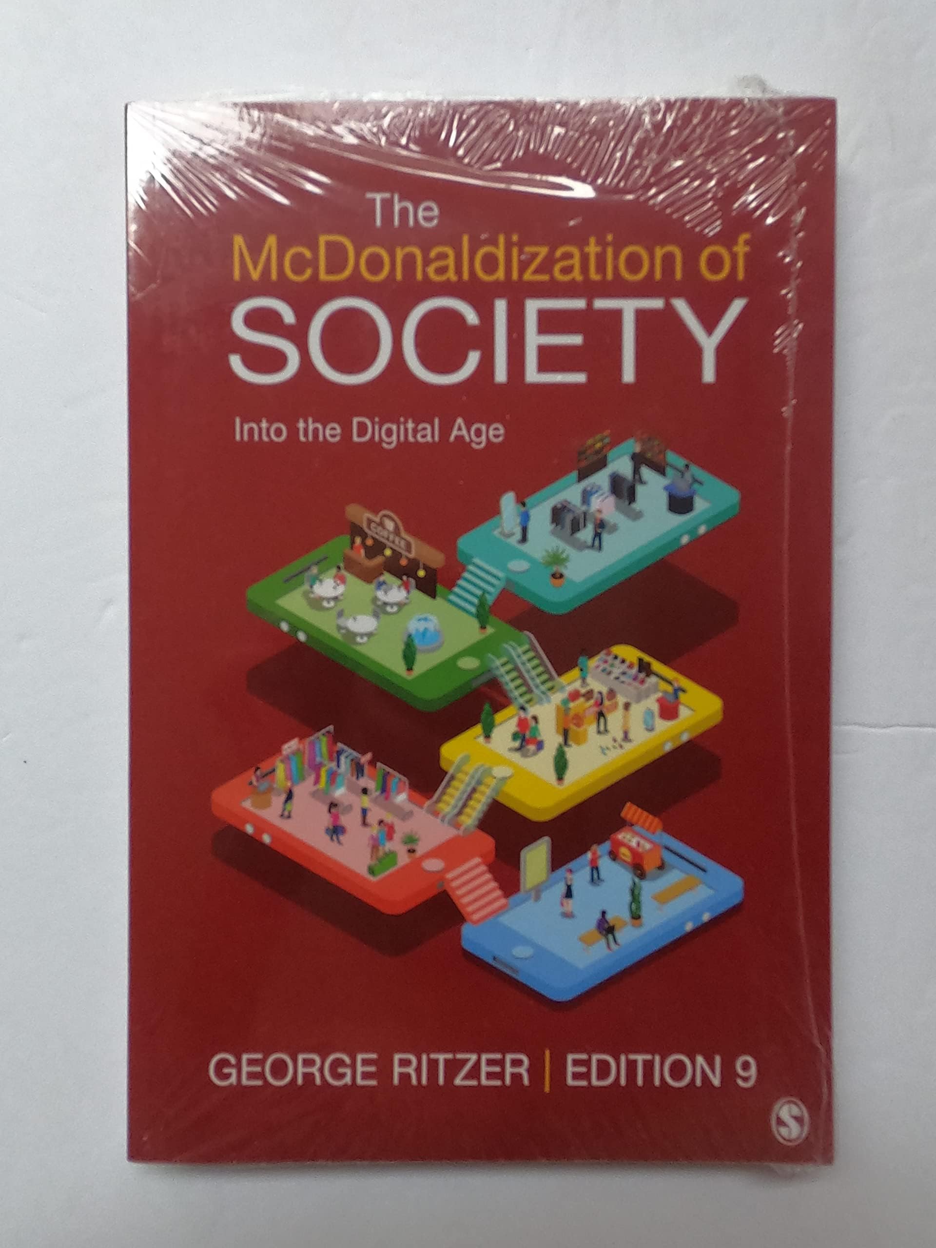 The McDonaldization of Society: Into the Digital Age
