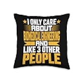 I Only Care About Biomedical Engineering and Like Other Throw Pillow