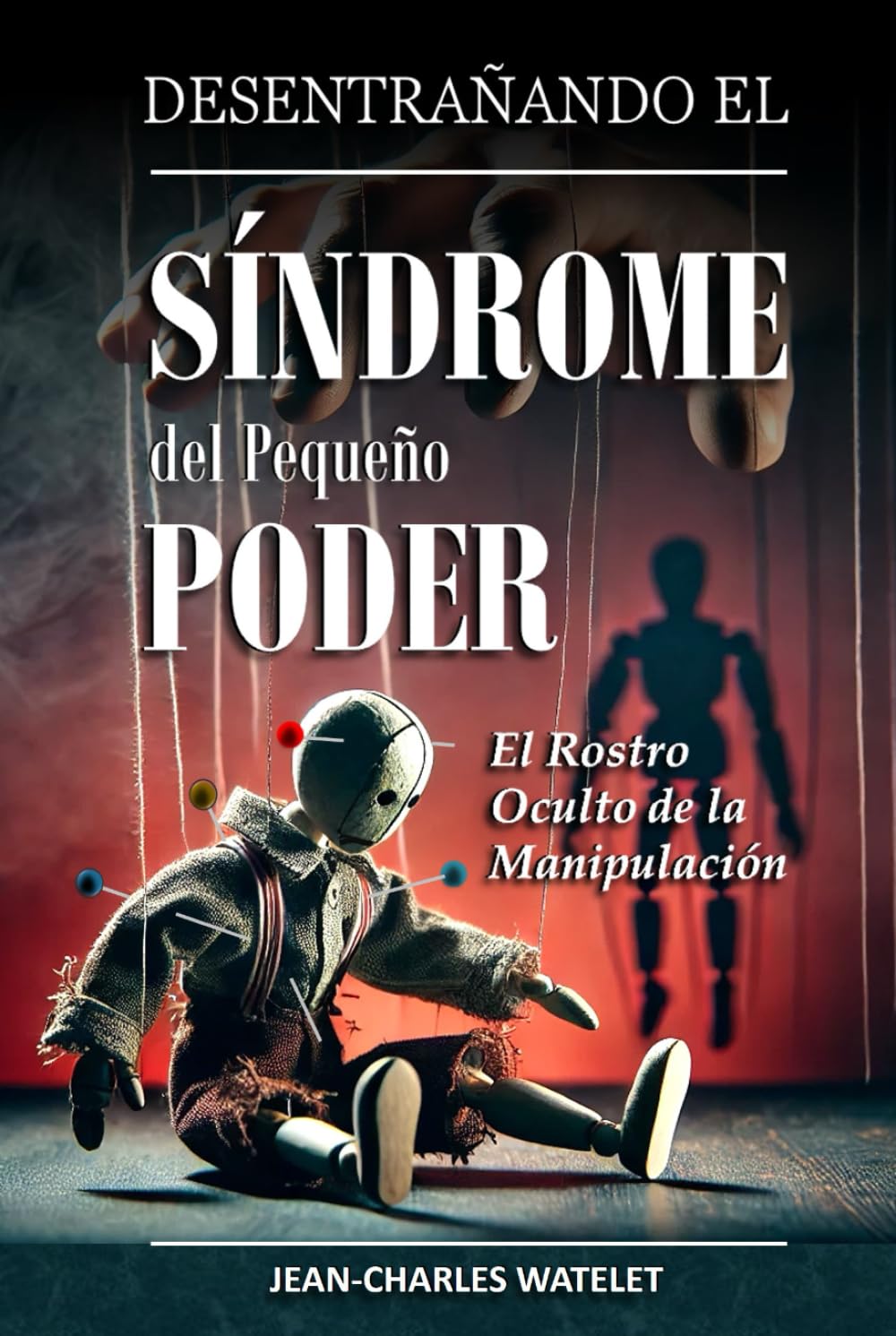 Desentrañando el Síndrome del Pequeño Poder: El Rostro Oculto de la Manipulación