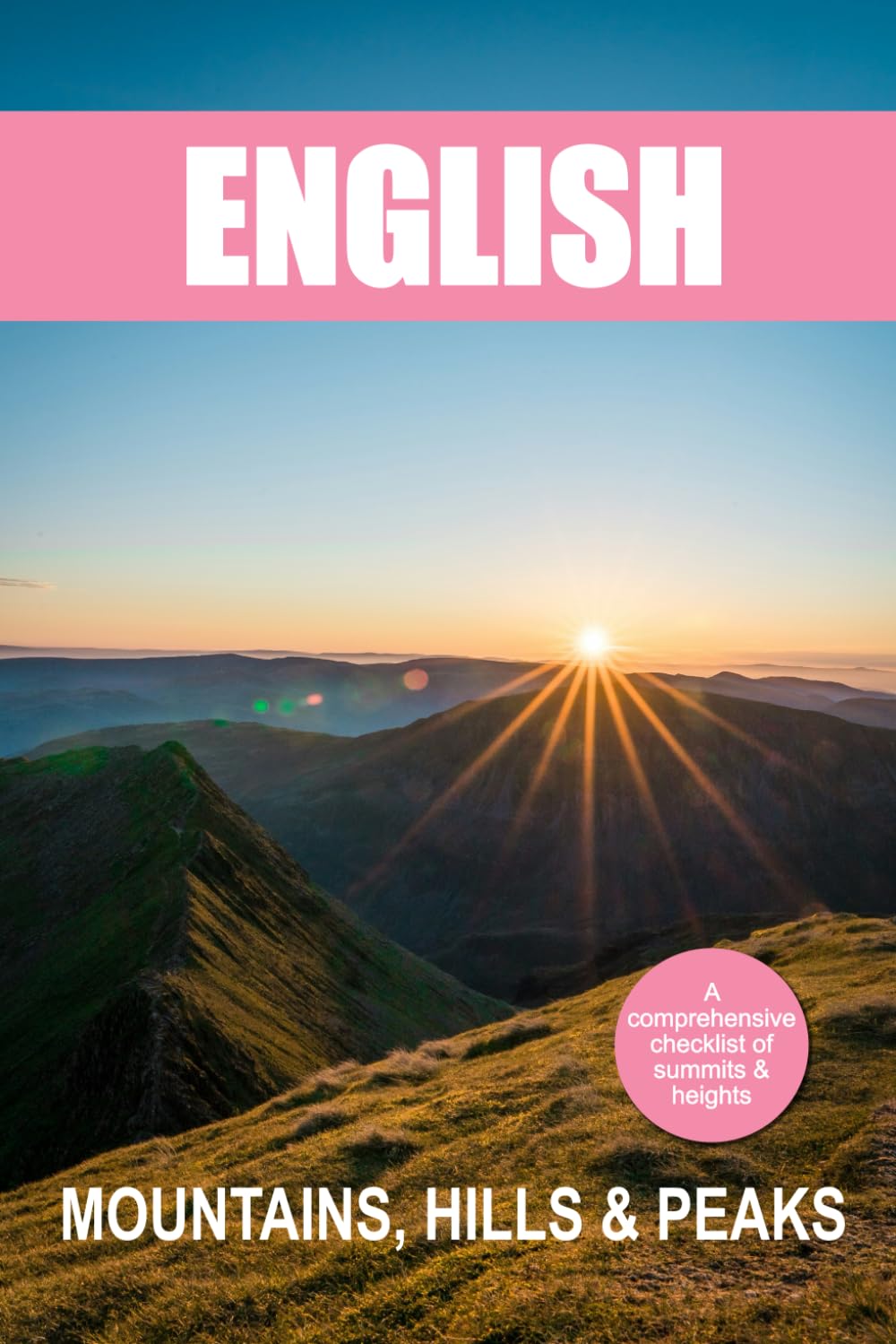 English Mountain Hills & Peaks: A Comprehensive Checklist of Summits & Heights