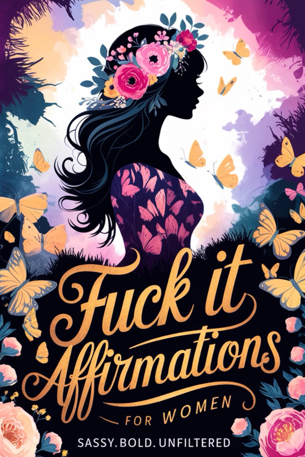 Fuck It Affirmations: Sweary and Stress Relieving Quotes For Women | The Perfect Funny Gag Gift for Anyone Who Needs to Unwind and Relax