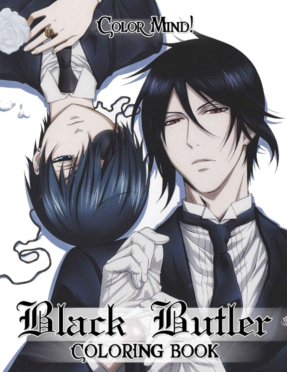 Color Mind! – Black Butler Coloring Book: Kuroshitsuji coloring book for Kids and Adults & all fans. Easy Way To Relax And Enjoy Coloring