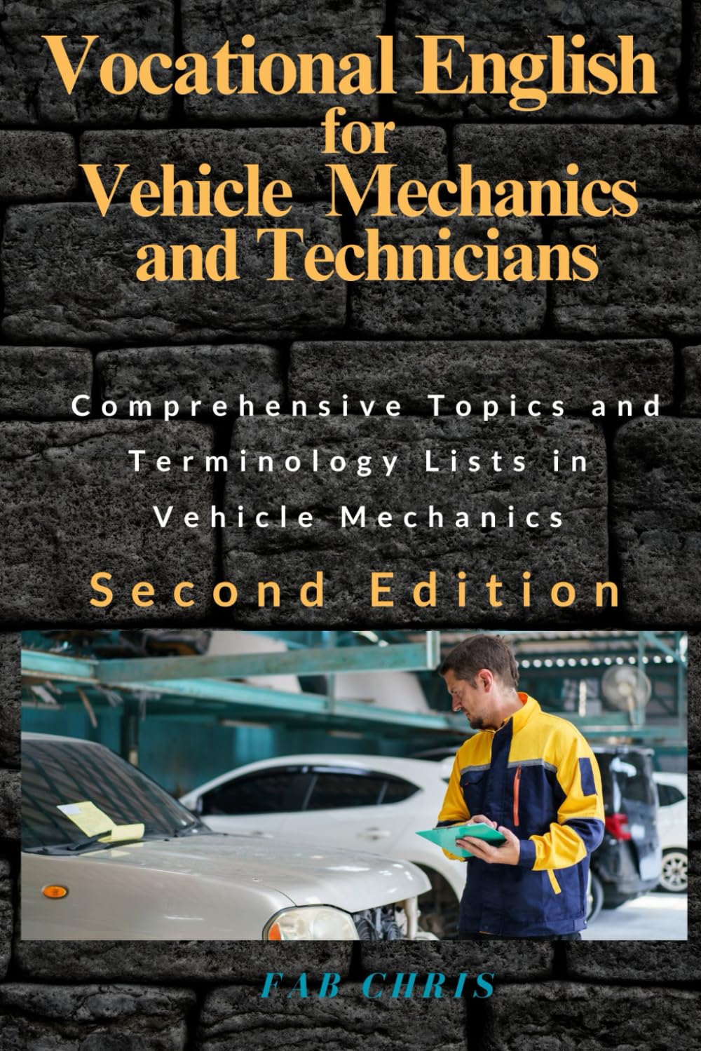 Vocational English for Vehicle Mechanics and Technicians: Comprehensive Topics and Terminology Lists in Vehicle Mechanics