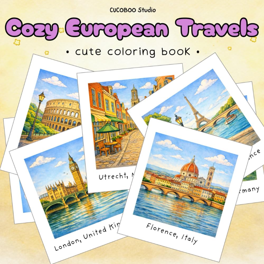 Cozy European Travels: Cute Coloring Book for Adults and Teens Featuring Cozy European Travels Scenes for Relaxation and Stress Relief (Cozy Coloring Book Series)