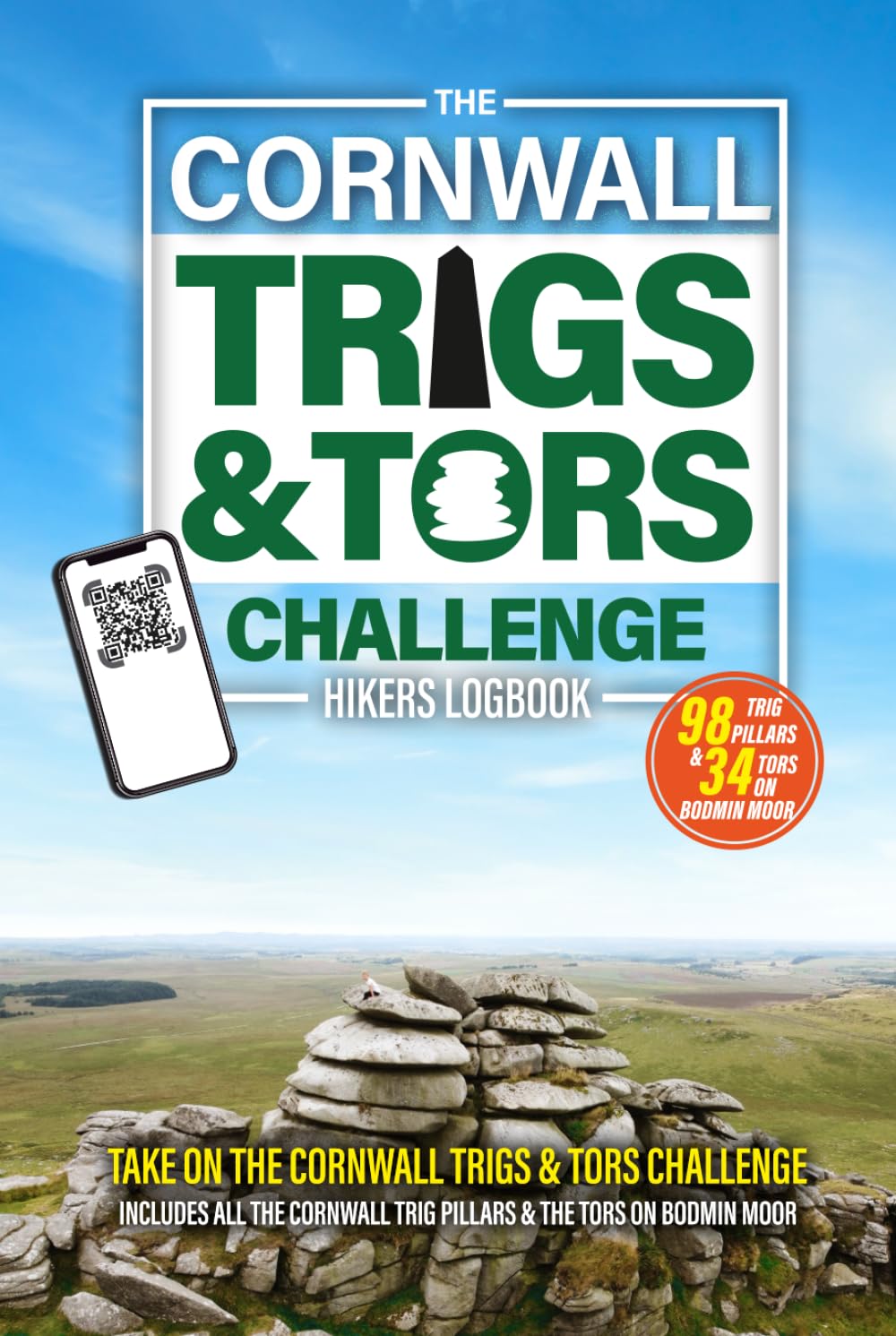 The Cornwall Trigs & Tors Challenge: Hikers Logbook Featuring All The Trig Pillars In Cornwall & Tors On Bodmin Moor
