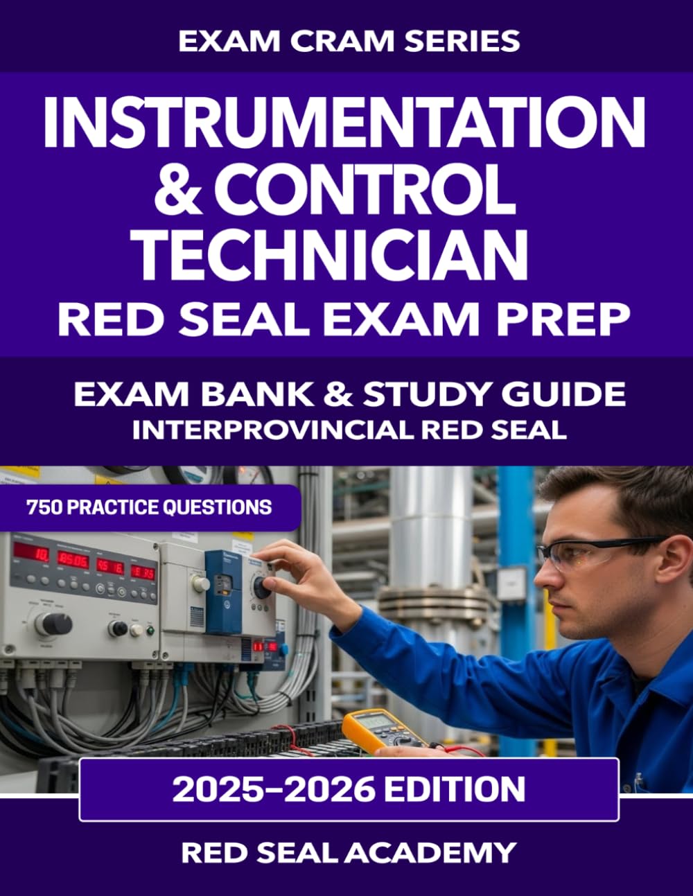 Instrumentation and Control Technician: 1,000 Practice Questions for the Interprovincial Red Seal Exam (RED SEAL ACADEMY EXAM CRAM SERIES)